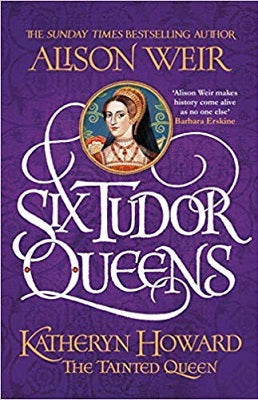 Katheryn Howard, The Tainted Queen by Alison Weir  Book Review