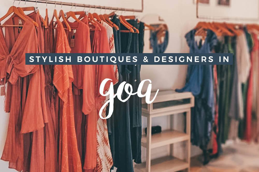 The Most Stylish Boutiques & Designers in Goa