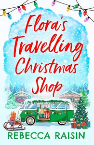 Flora’s Travelling Christmas Shop by Rebecca Raisin – Book Review