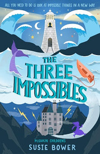 The Three Impossibles by Susie Bower – Book Review